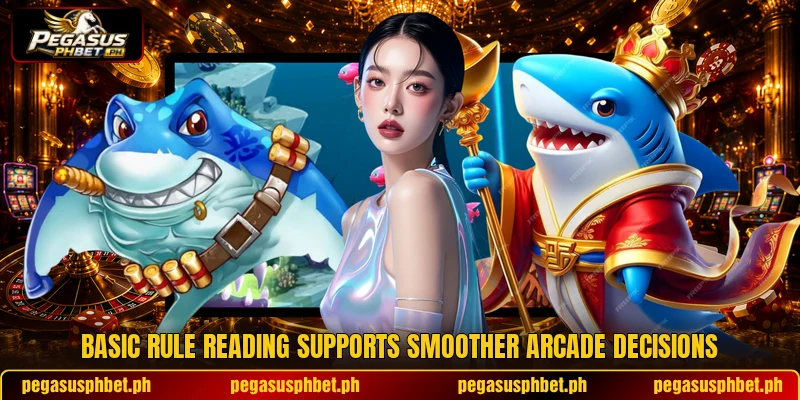 Basic rule reading supports smoother arcade decisions Basic rule reading supports smoother arcade decisions