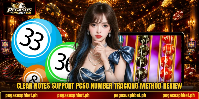 Clear notes support pcso number tracking method review Clear notes support pcso number tracking method review