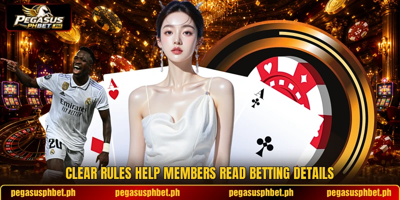 Clear rules help members read betting details Clear rules help members read betting details