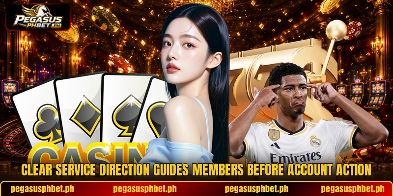 Clear service direction guides members before account action Clear service direction guides members before account action