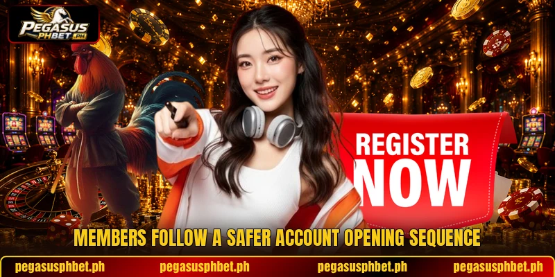 Members follow a safer account opening sequence