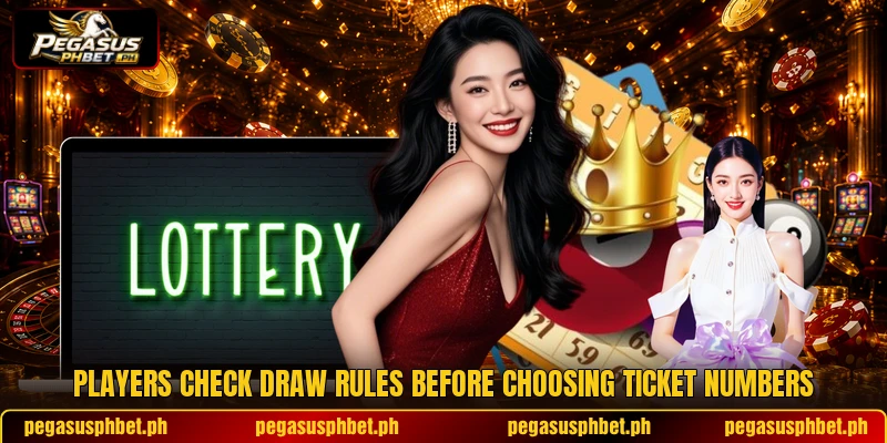 Players check draw rules before choosing ticket numbers Players check draw rules before choosing ticket numbers