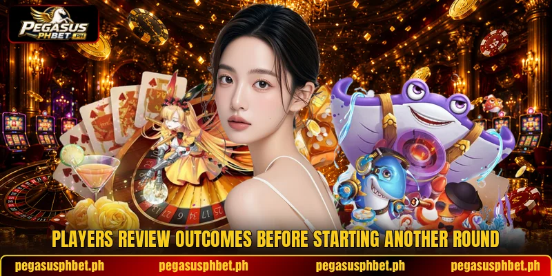 Players review outcomes before starting another round
