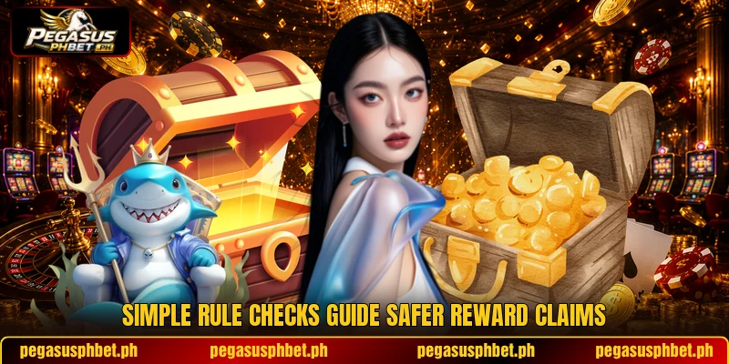 Simple rule checks guide safer reward claims Simple rule checks guide safer reward claims